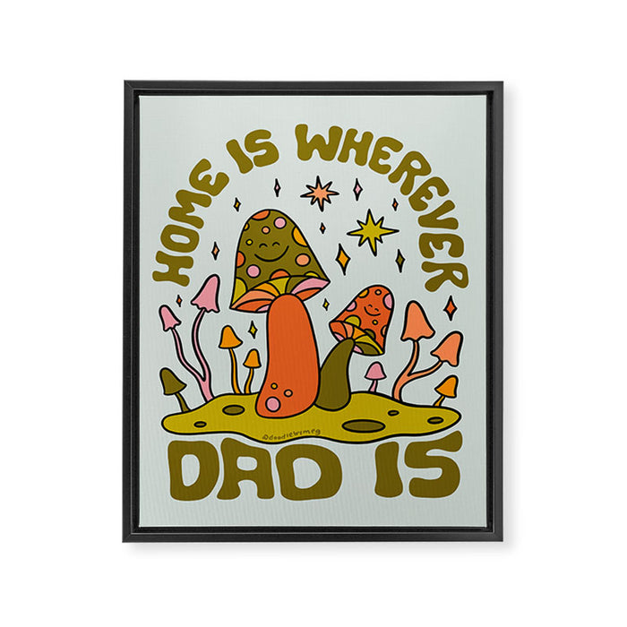 Home Is Wherever Dad Is Framed Canvas Print Gallery Image 1