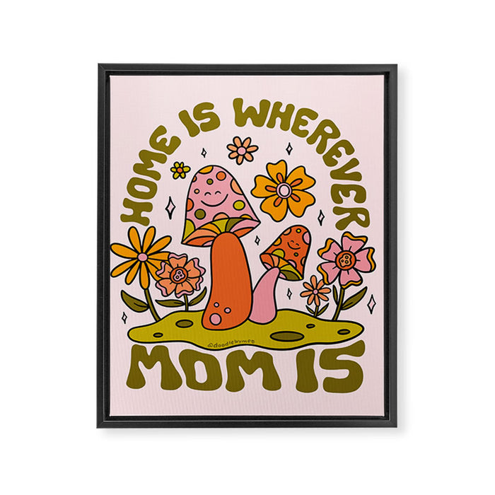 Home is Wherever Mom Is Framed Canvas Print Gallery Image 1