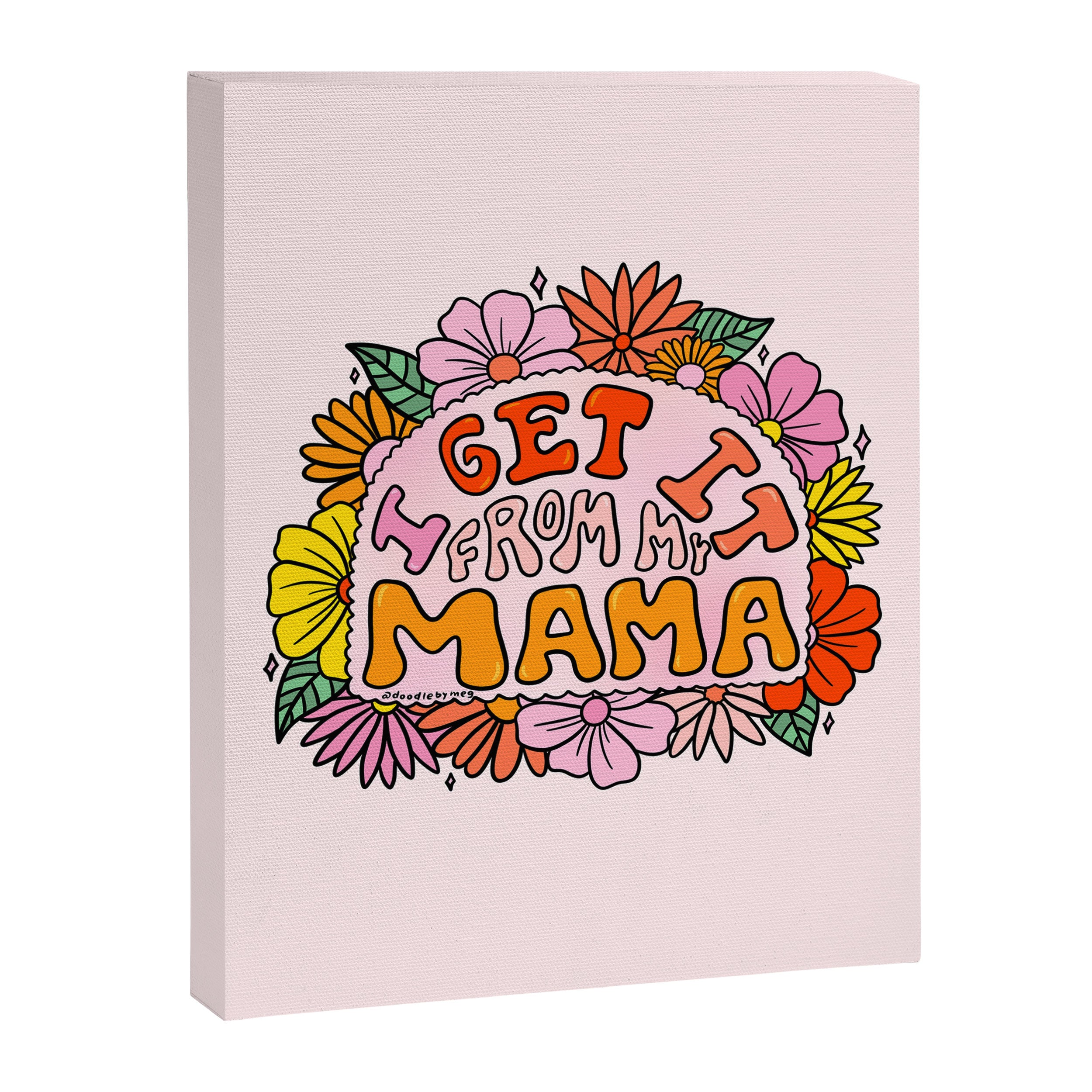 I Get I From My Mama Canvas Print Gallery Image 8