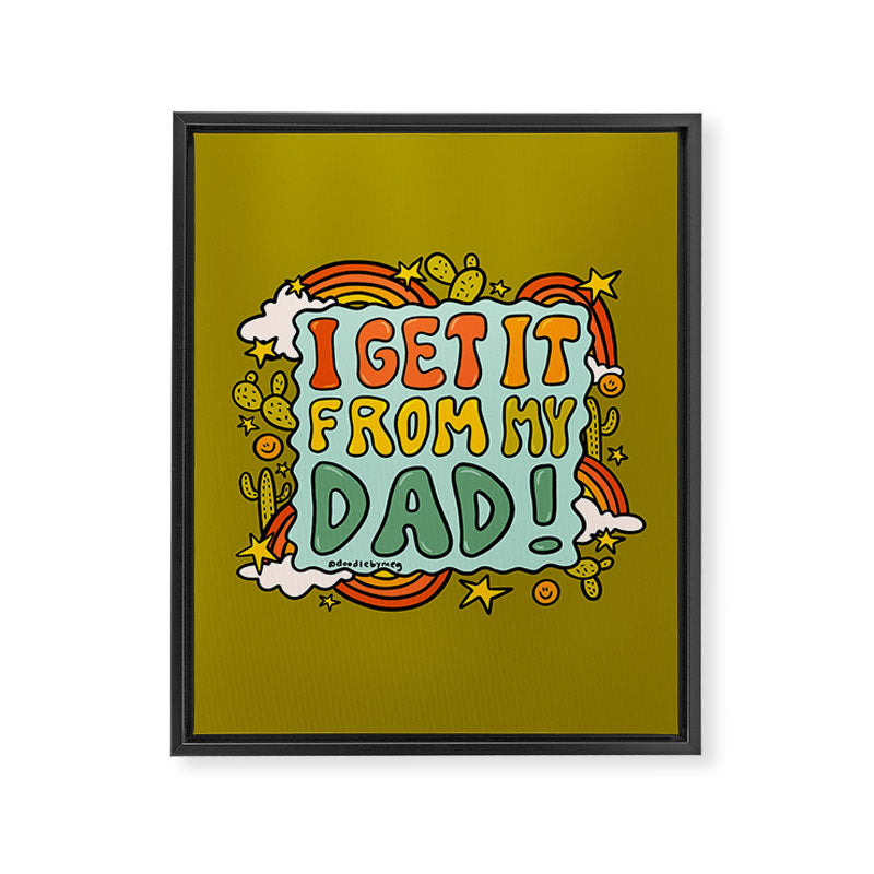 I Get It From My Dad Framed Canvas Print Gallery Image 8