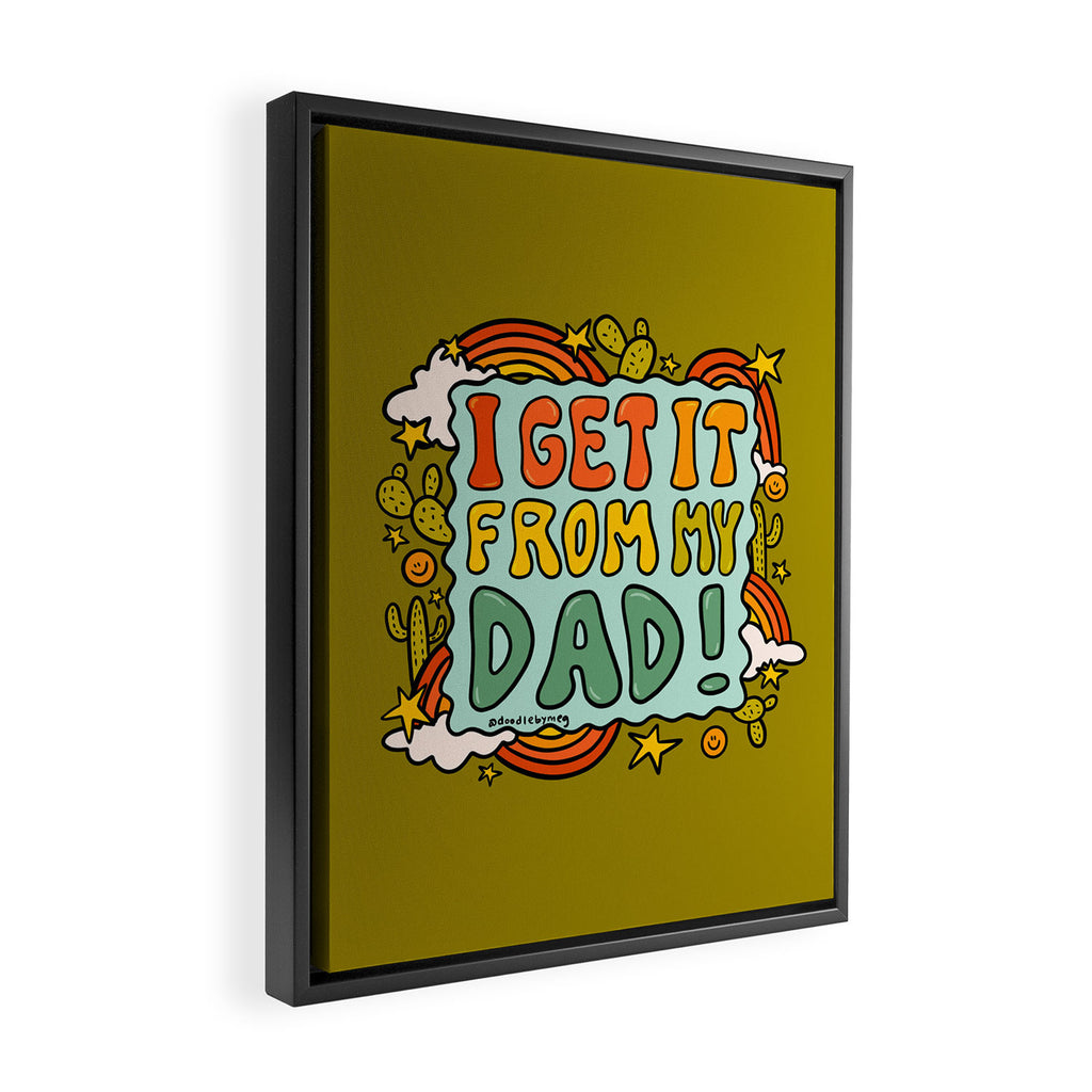 I Get It From My Dad Framed Canvas Print Gallery Image 2
