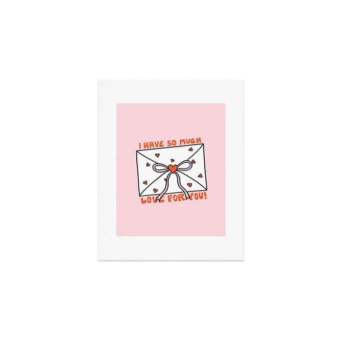 I Have So Much Love For You Art Print Gallery Image 1