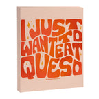 I Just Want to Eat Queso Canvas Print Gallery Image 8
