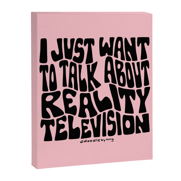 I Just Want to Watch Reality TV Canvas Print Gallery Image 1