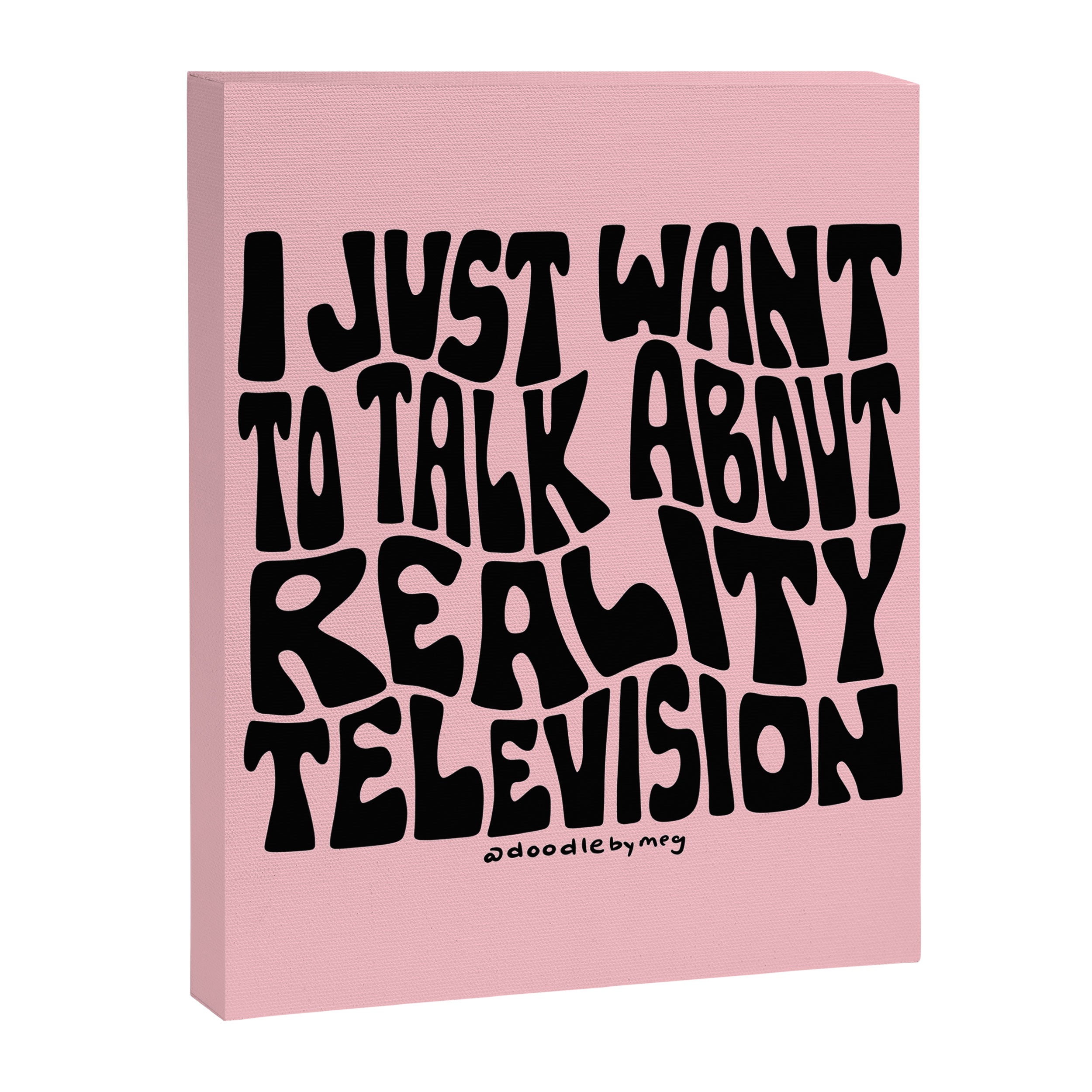 I Just Want to Watch Reality TV Canvas Print Gallery Image 8