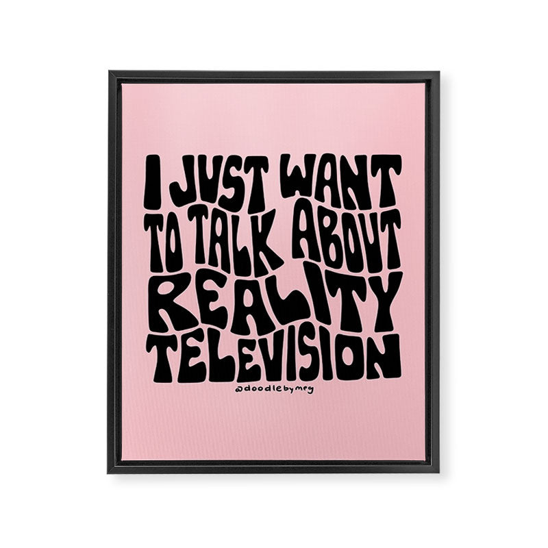 I Just Want to Watch Reality TV Framed Canvas Print Gallery Image 8