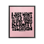 I Just Want to Watch Reality TV Framed Canvas Print Gallery Image 8