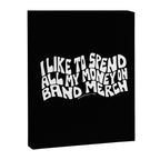 I Like to Spend All My Money on Band Merch Canvas Print Gallery Image 8