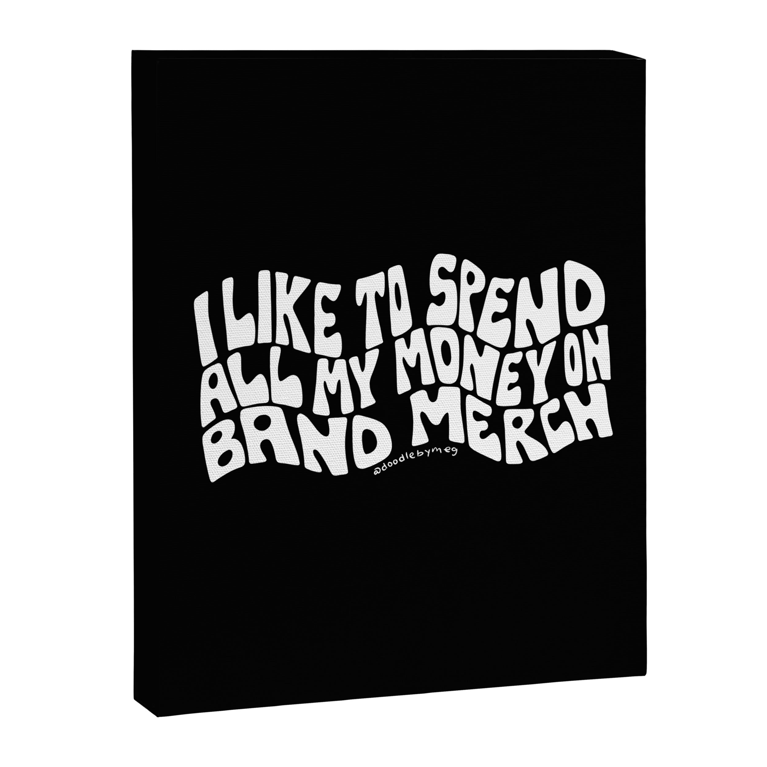 I Like to Spend All My Money on Band Merch Canvas Print Gallery Image 8