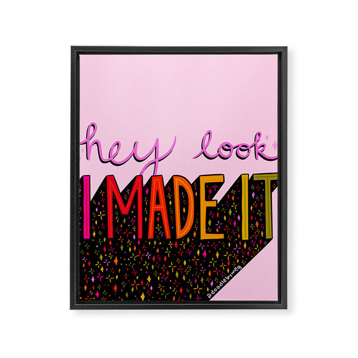 I Made It Framed Canvas Print Gallery Image 1
