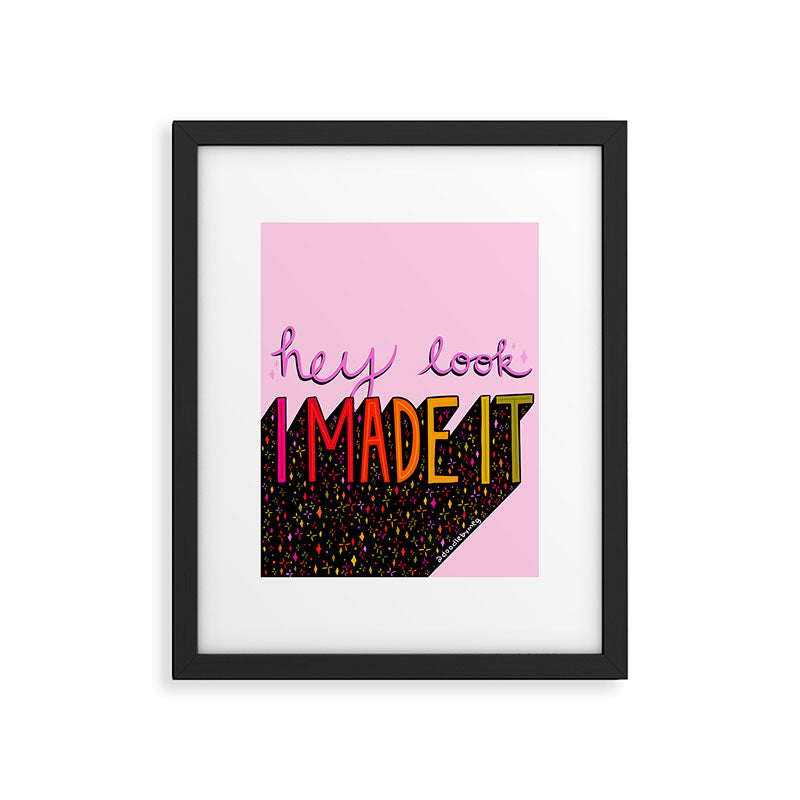 I Made It Framed Art Print Gallery Image 6