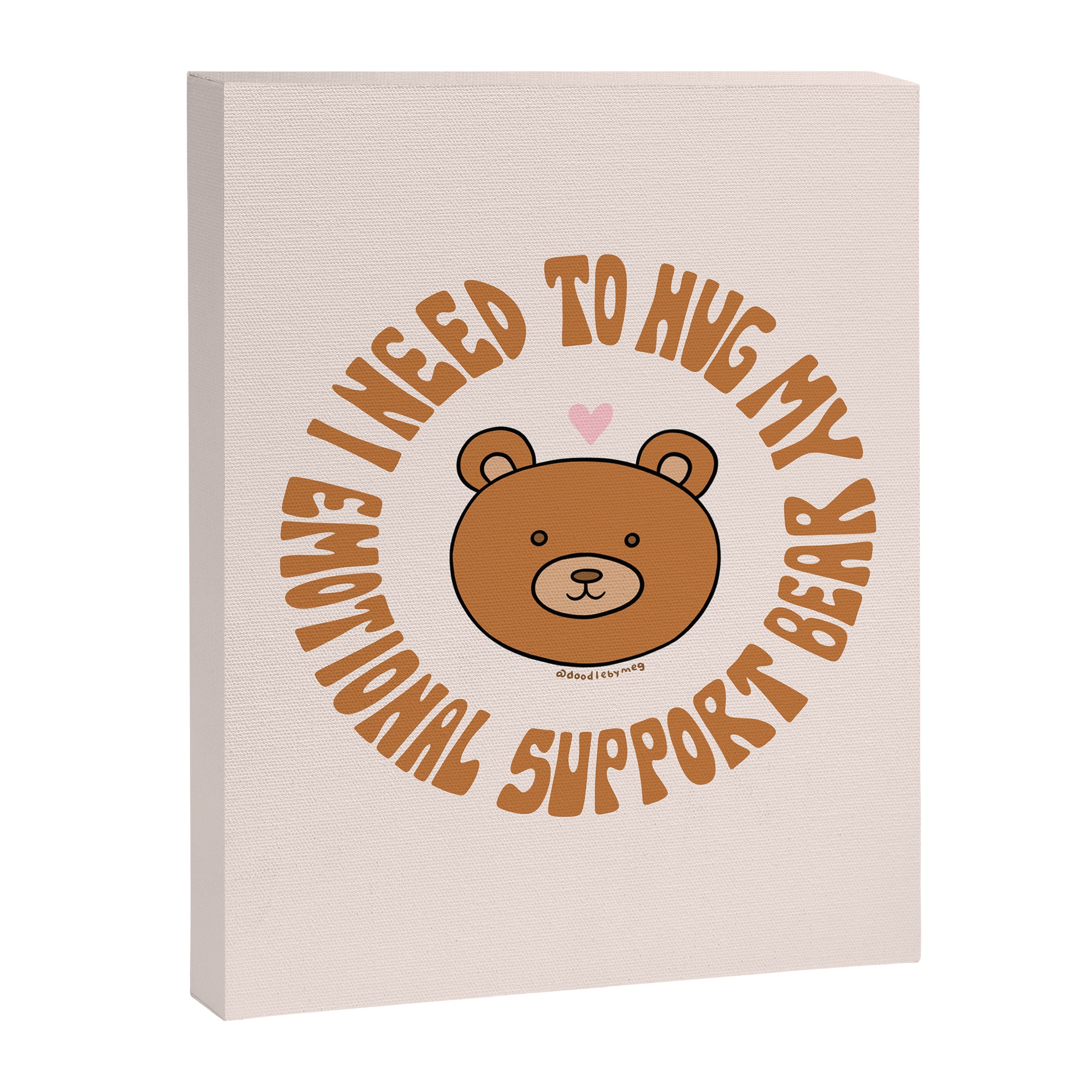 I Need To Hug My Emotional Support Bear Canvas Print Gallery Image 8