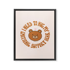I Need To Hug My Emotional Support Bear Framed Canvas Print Gallery Image 8