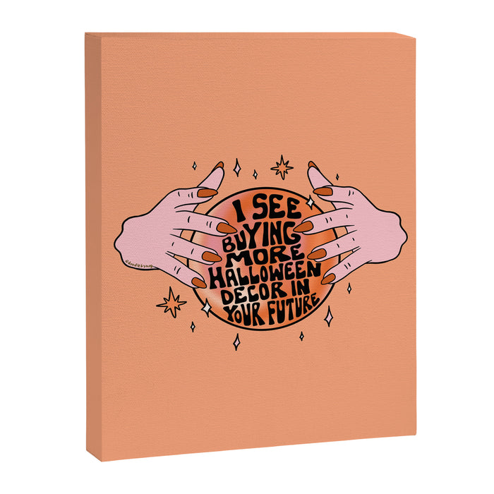 I See Buying Halloween Decor In Your Future Canvas Print Gallery Image 1