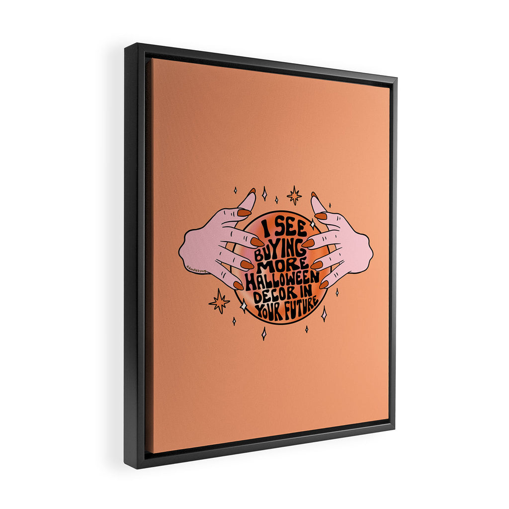 I See Buying Halloween Decor In Your Future Framed Canvas Print Gallery Image 2