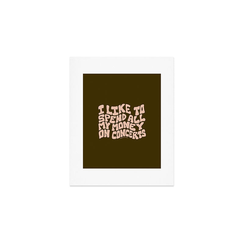 I Spend All My Money on Concerts Art Print Gallery Image 1