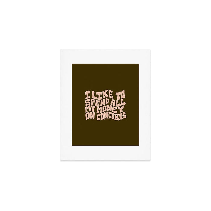 I Spend All My Money on Concerts Art Print Gallery Image 1