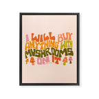 I Will Buy Anything With Mushrooms On It Framed Canvas Print Gallery Image 8
