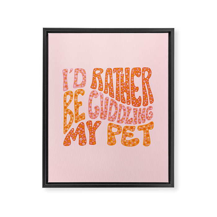 I'd Rather Be Cuddling My Pet Framed Canvas Print Gallery Image 1