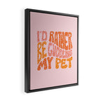 I'd Rather Be Cuddling My Pet Framed Canvas Print Gallery Image 2