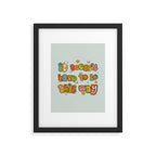 It Doesn't Have to Be This Way Framed Art Print Gallery Image 6