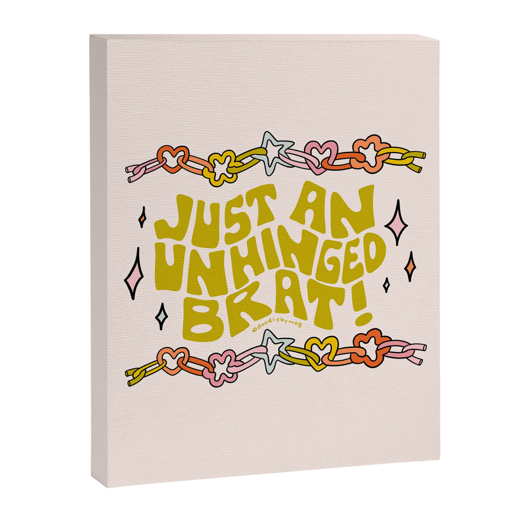 Just An Unhinged Brat Canvas Print Gallery Image 8