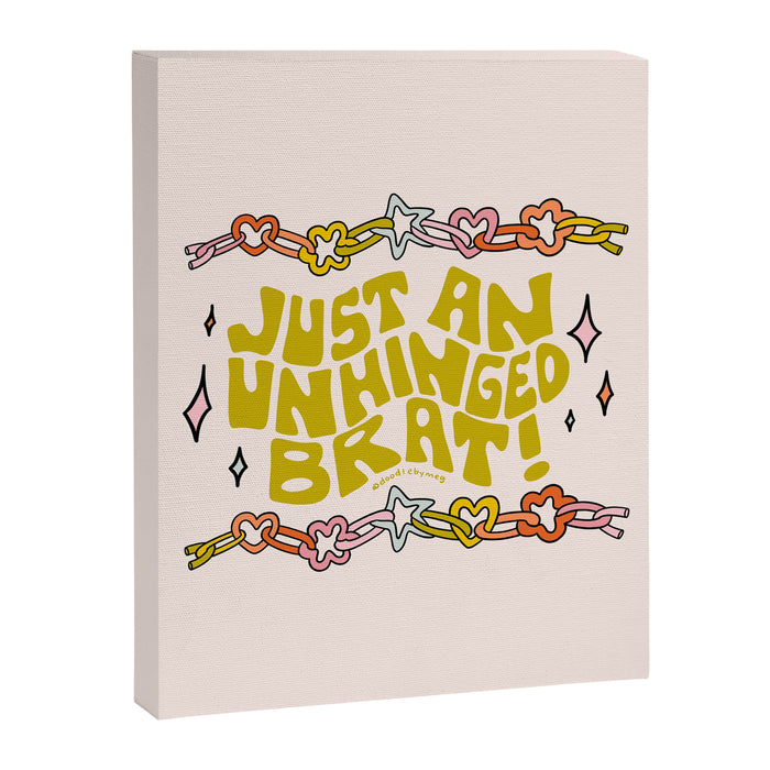 Just An Unhinged Brat Canvas Print Gallery Image 1