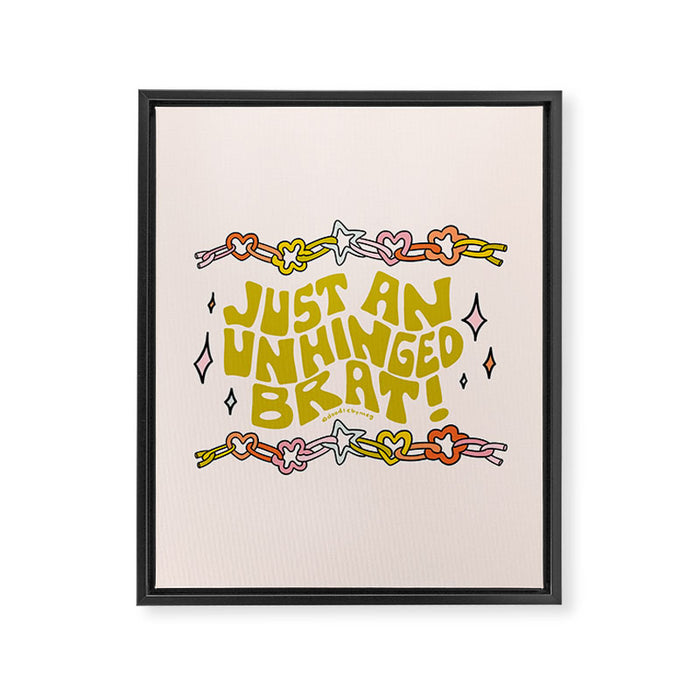 Just An Unhinged Brat Framed Canvas Print Gallery Image 1