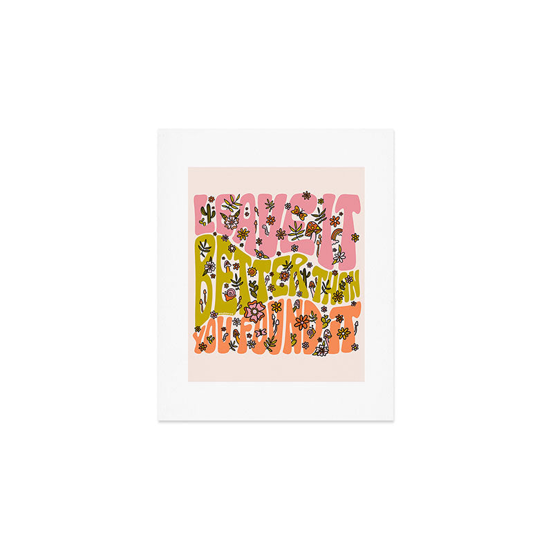 Leave It Better Than You Found It Art Print Gallery Image 1