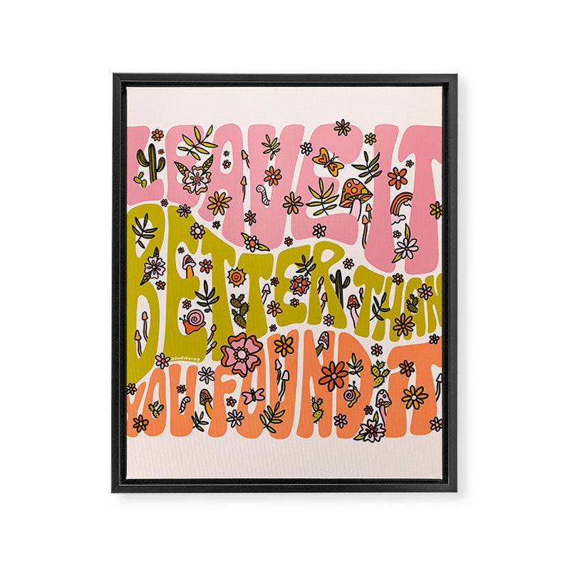 Leave It Better Than You Found It Framed Canvas Print Gallery Image 8