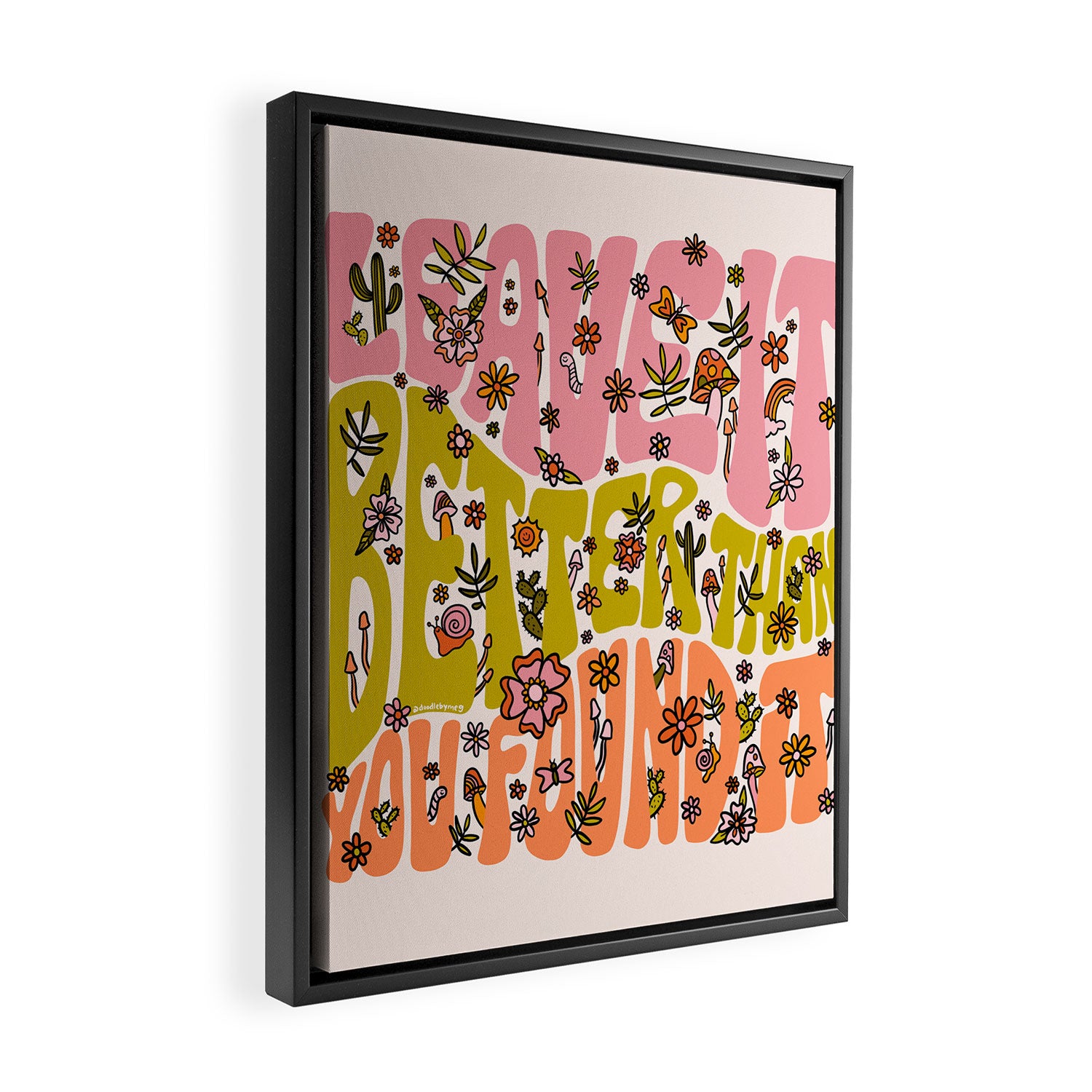 Leave It Better Than You Found It Framed Canvas Print Gallery Image 2