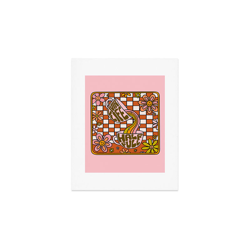 Livin' Life Half Full Art Print Gallery Image 1