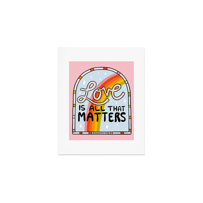Love Is All That Matters Art Print Gallery Image 1