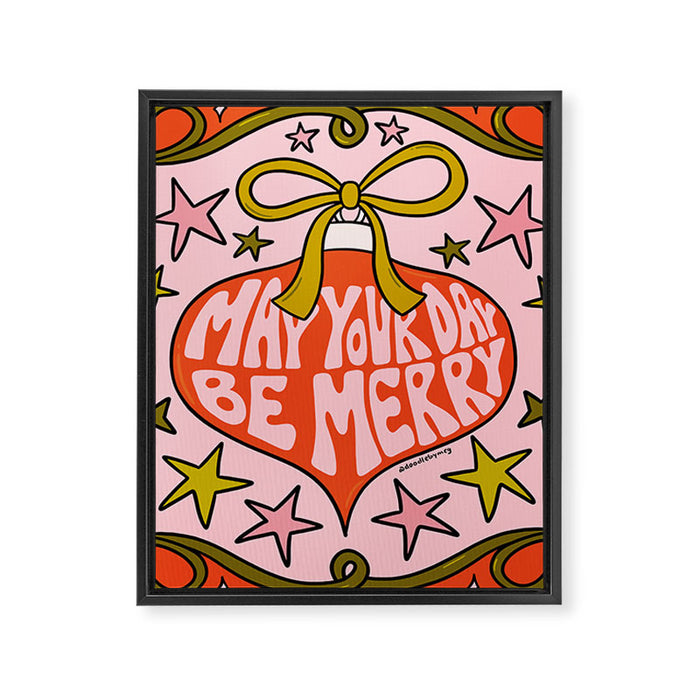 May Your Day Be Merry Framed Canvas Print Gallery Image 1
