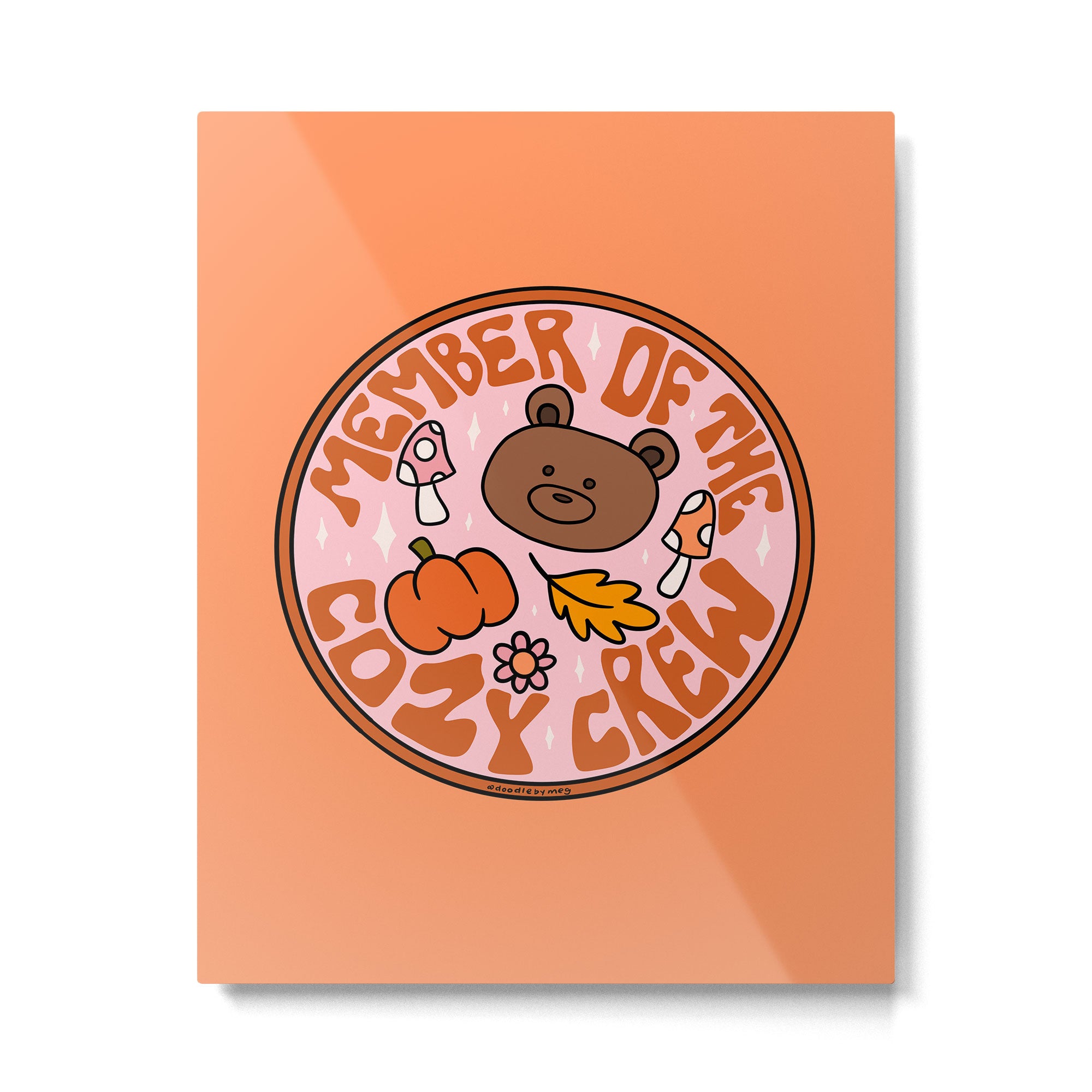 Member of Cozy Crew Metal Print Gallery Image 6