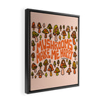 Mushrooms Make Me Happy Framed Canvas Print Gallery Image 2