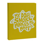 My Dogs Snore Makes Me Happy in Green Canvas Print Gallery Image 8