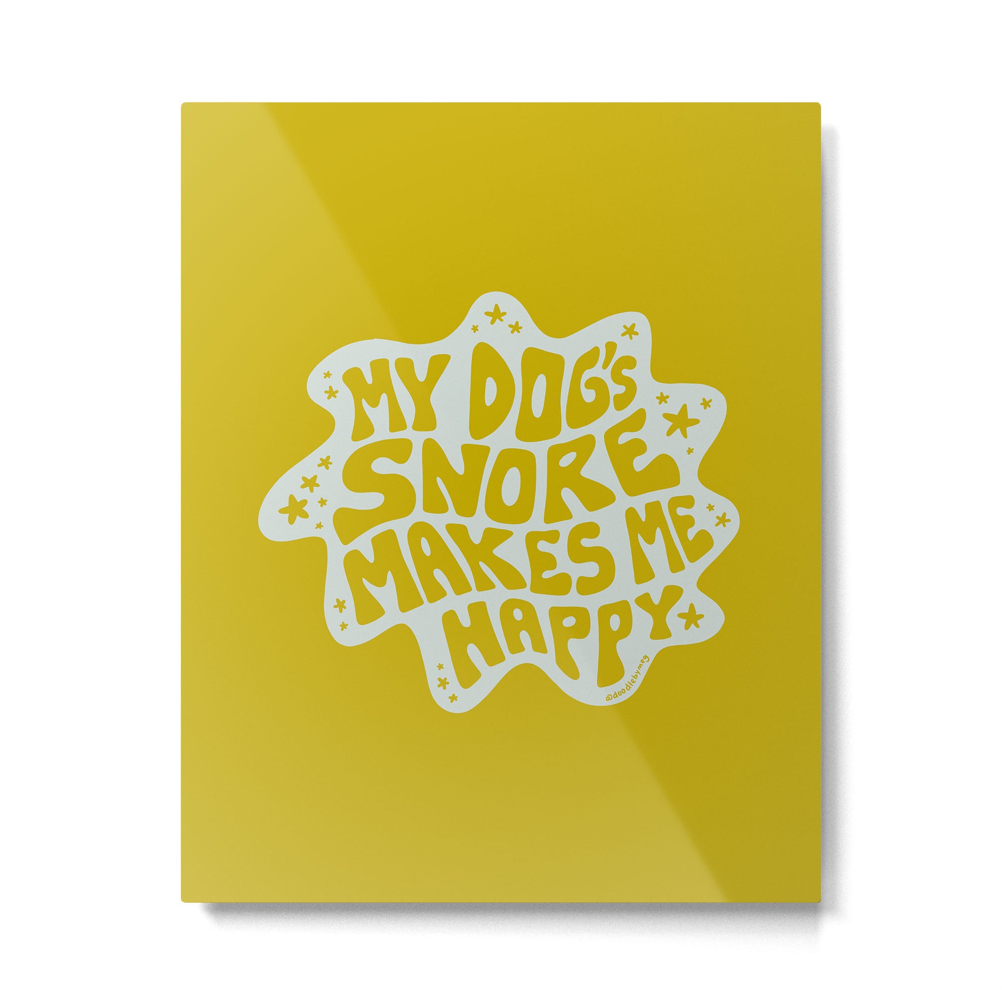 My Dogs Snore Makes Me Happy in Green Metal Print Gallery Image 6