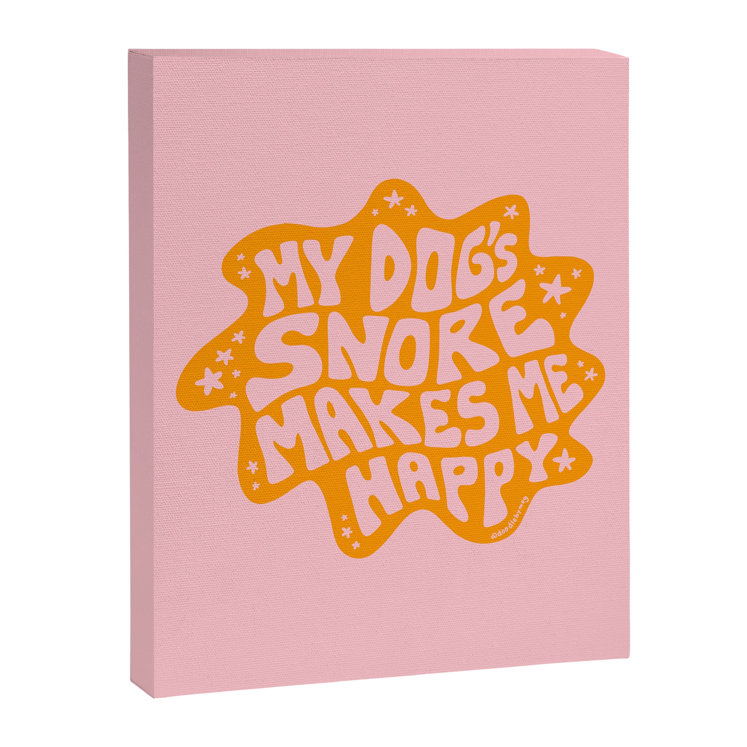 My Dogs Snore Makes My Happy Canvas Print Gallery Image 8