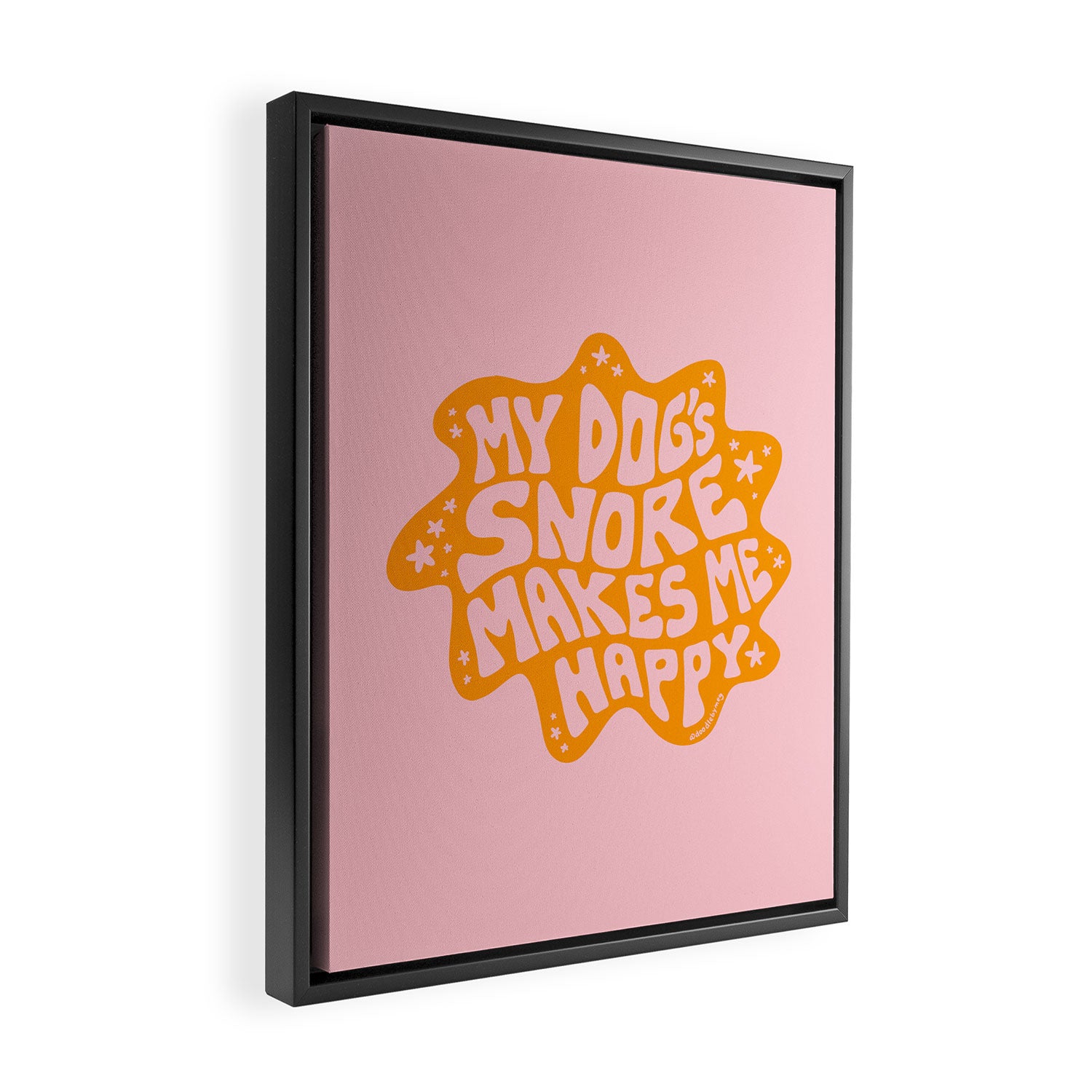 My Dogs Snore Makes My Happy Framed Canvas Print Gallery Image 2