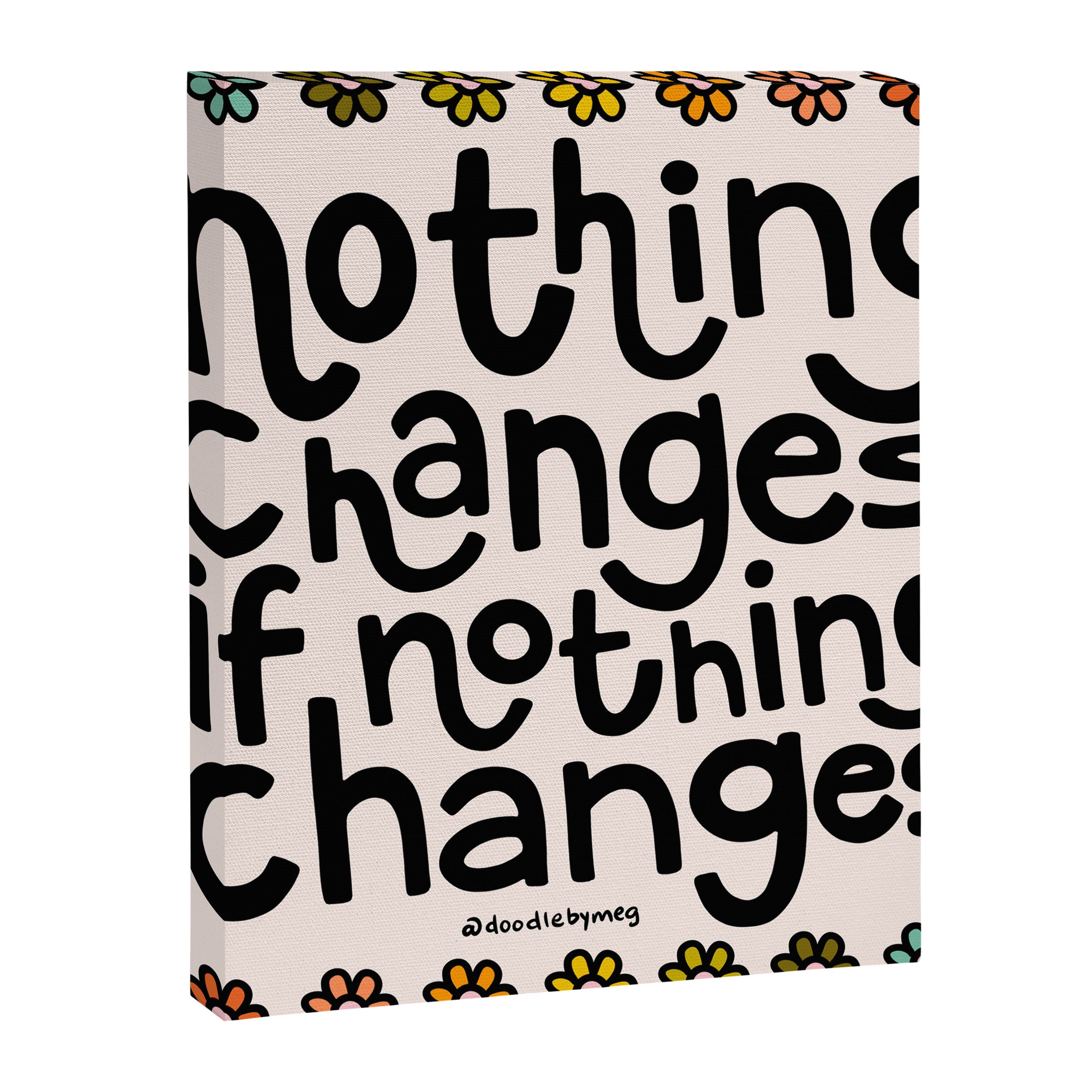 Nothing Changes If Nothing Changes Canvas Print Gallery Image 8