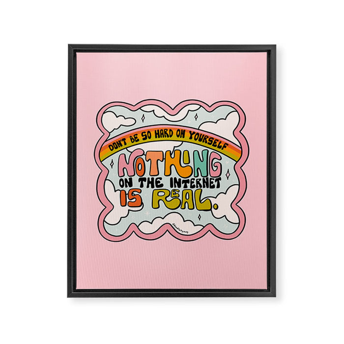 Nothing on the Internet is Real Framed Canvas Print Gallery Image 1