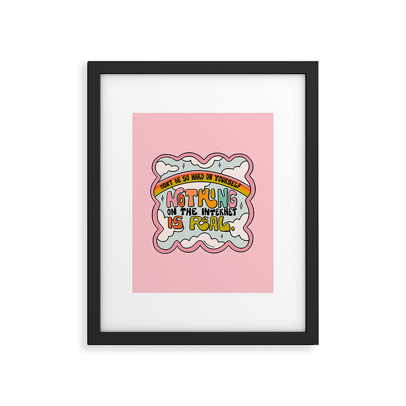 Nothing on the Internet is Real Framed Art Print Gallery Image 6