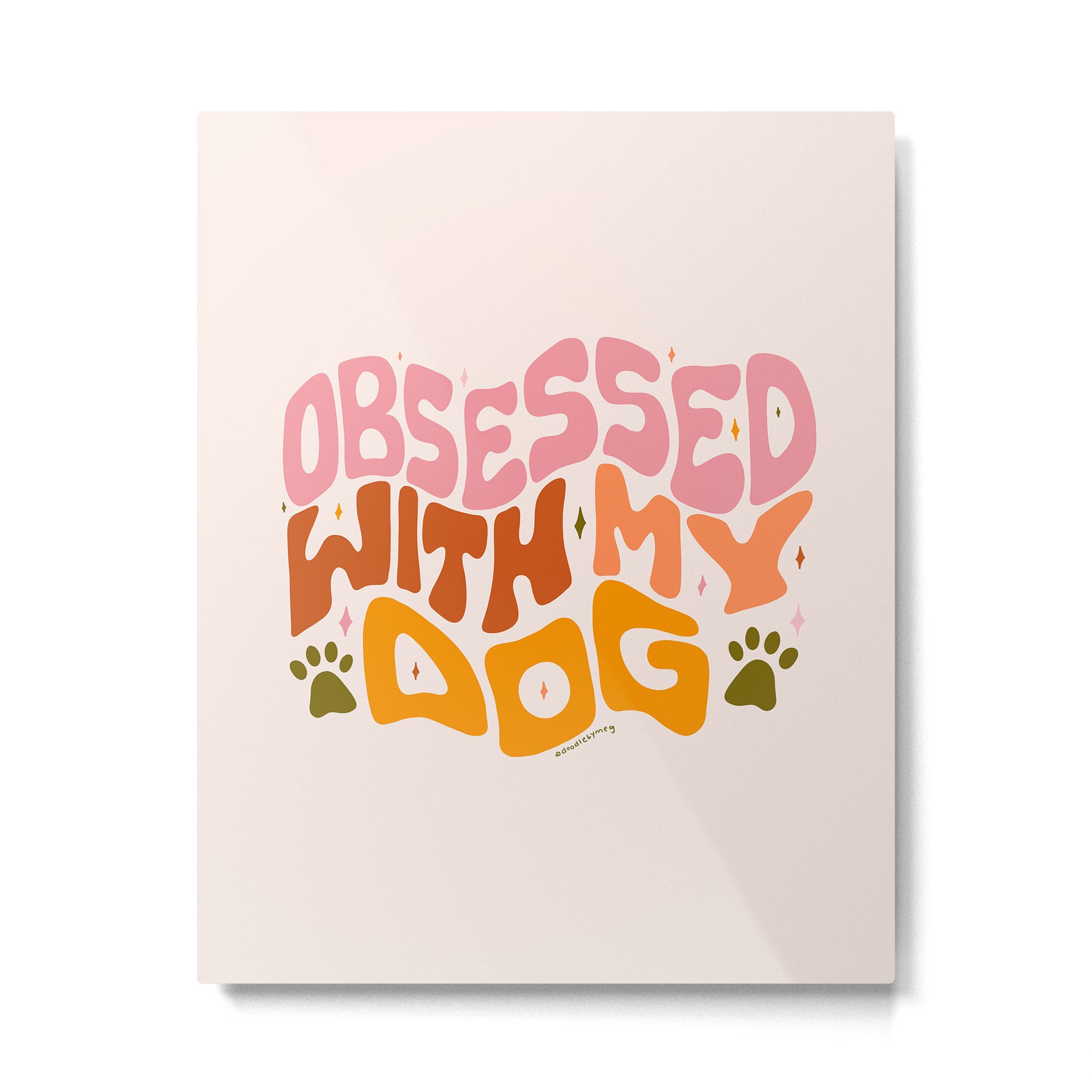 Obsessed With My Dog Metal Print Gallery Image 6