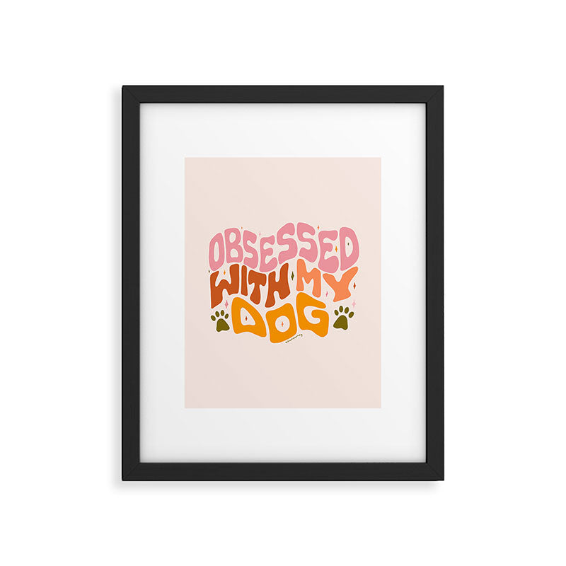 Obsessed With My Dog Framed Art Print Gallery Image 6