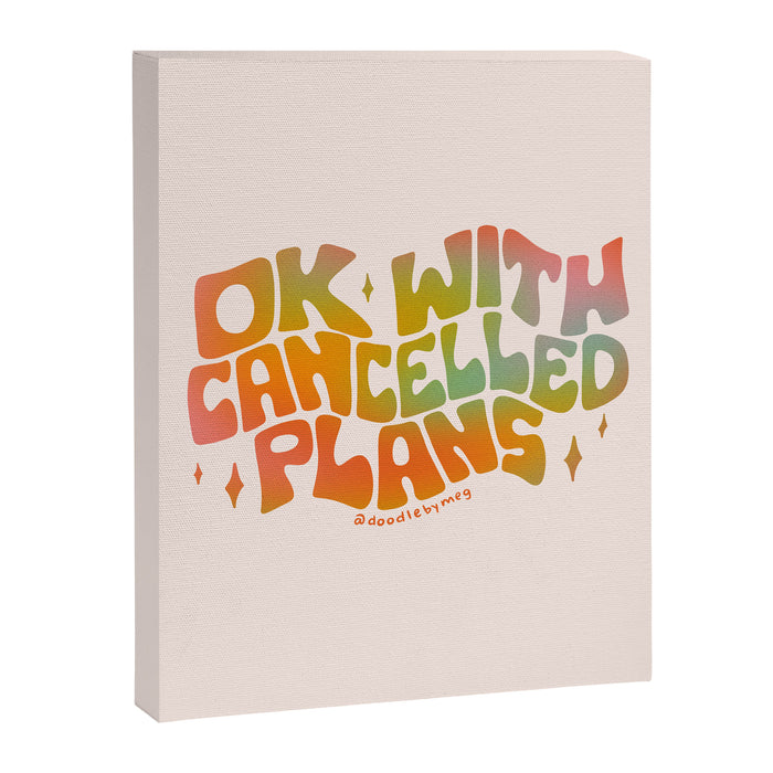 Ok With Cancelled Plans Canvas Print Gallery Image 1