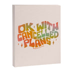 Ok With Cancelled Plans Canvas Print Gallery Image 8