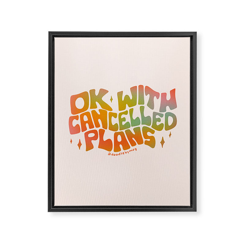Ok With Cancelled Plans Framed Canvas Print Gallery Image 8