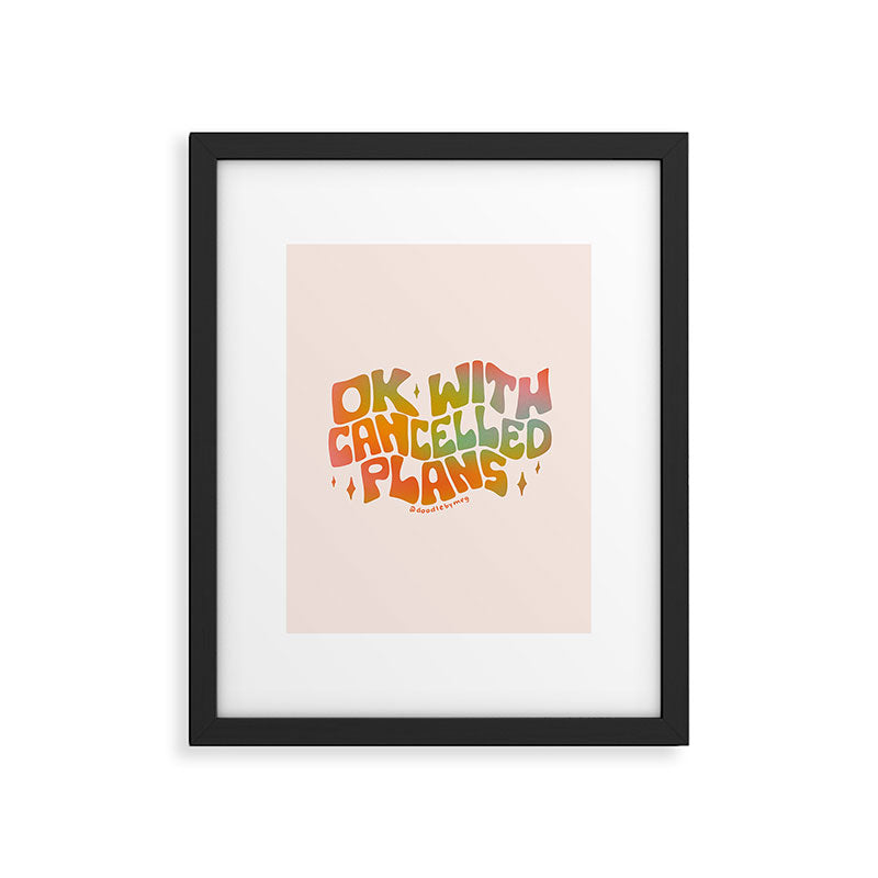 Ok With Cancelled Plans Framed Art Print Gallery Image 6