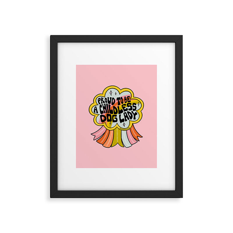 Proud To Be A Childless Dog Lady Framed Art Print Gallery Image 6